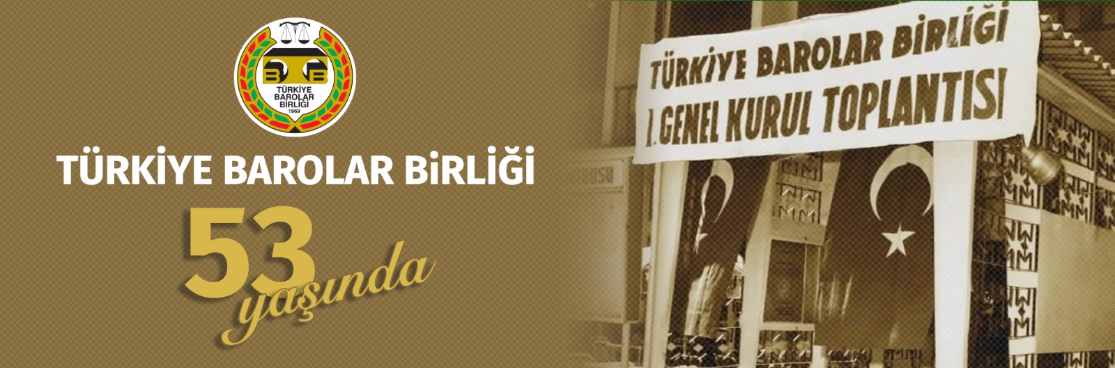 Türkiye Barolar Birliği 53. Yaşında: Vardık, Varız, Var Olacağız!